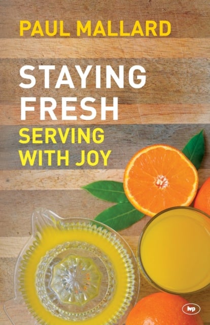 Staying Fresh – Serving With Joy - Serving With Joy