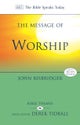 The Message of Worship – Celebrating The Glory of God In The Whole of Life