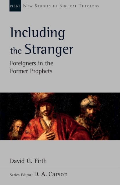 Including the Stranger – Foreigners In The Former Prophets - Foreigners In The Former Prophets