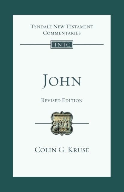 John (Revised Edition) – Tyndale New Testament Commentary