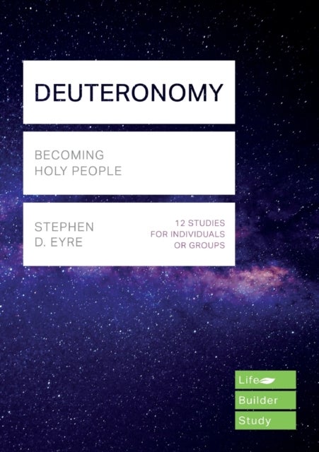Deuteronomy (Lifebuilder Study Guides) – Becoming Holy People - Becoming Holy People
