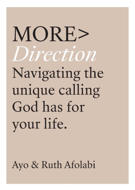 More Direction – Navigating the unique calling God has for your life
