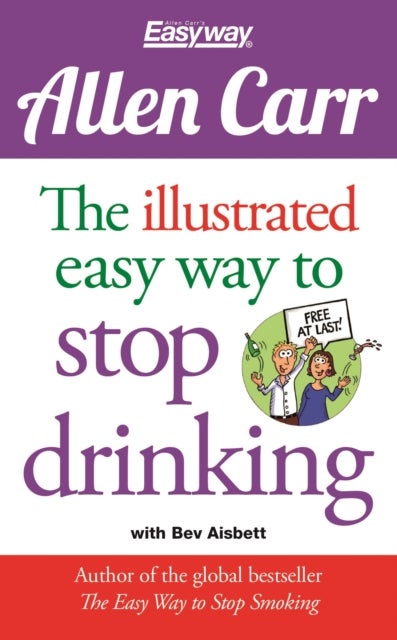 Illustrated Easy Way to Stop Drinking - Free At Last!