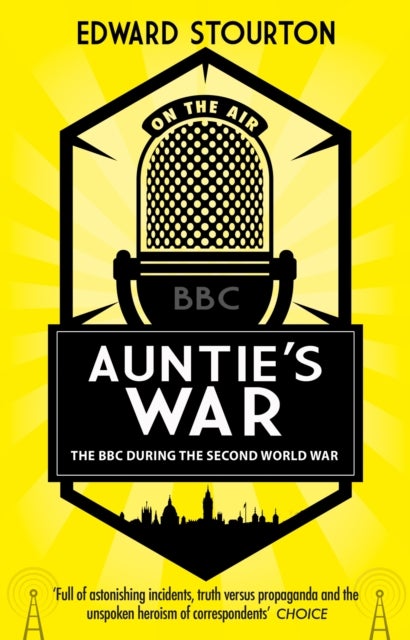 Auntie''s War - The BBC during the Second World War