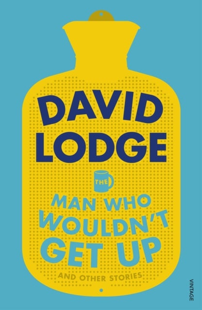 The Man Who Wouldn''t Get Up and Other Stories