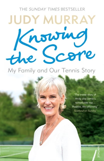 Knowing the Score - My Family and Our Tennis Story