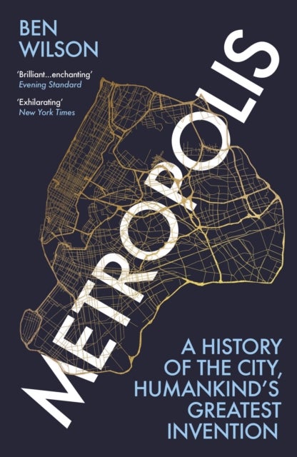 Metropolis - A History of the City, Humankind’s Greatest Invention