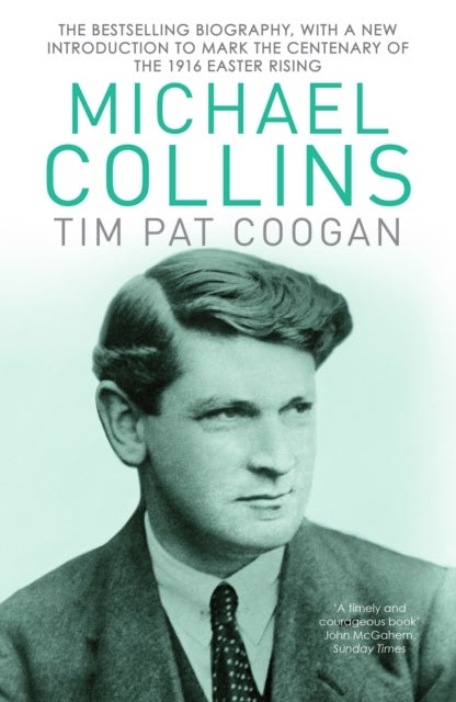Michael Collins - A Biography