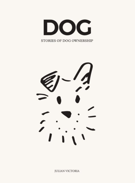 DOG - Stories of Dog Ownership