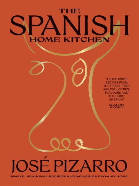 The Spanish Home Kitchen - Simple, Seasonal Recipes and Memories from My Home