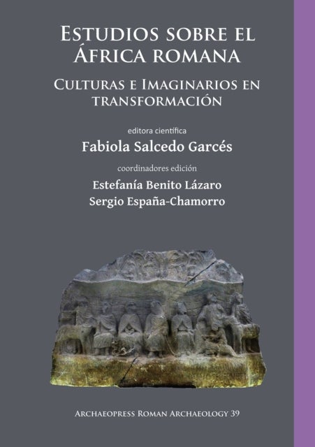 Estudios sobre el Africa romana - Culturas e Imaginarios en transformacion