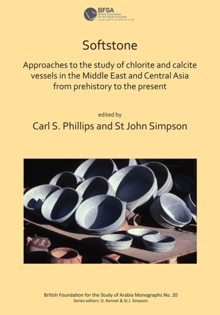 Softstone: Approaches to the study of chlorite and calcite vessels in the Middle East and Central As