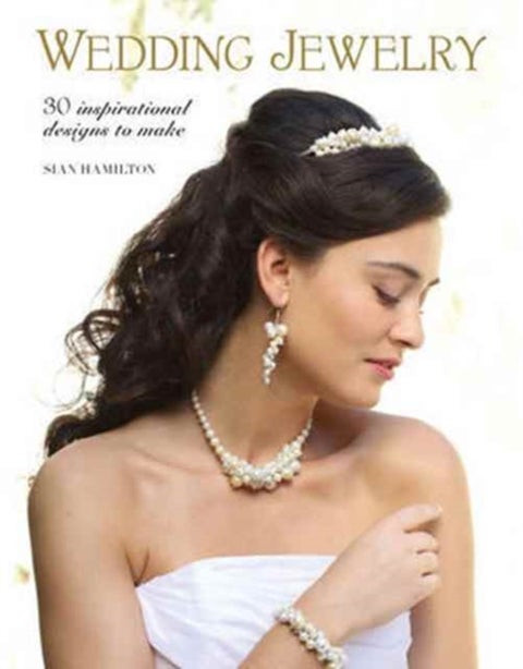 Wedding Jewelry - 30 Inspirational Designs to Make