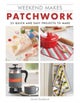 Weekend Makes: Patchwork