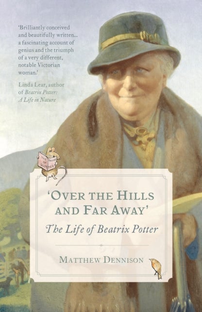 Over the Hills and Far Away - The Life of Beatrix Potter