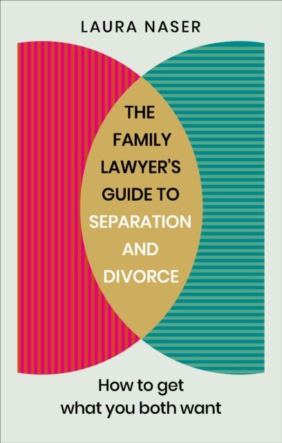 The Family Lawyer¿s Guide to Separation and Divorce - How to Get What You Both Want
