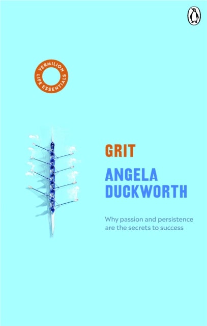 Grit - Why Passion and Resilience Are the Secrets to Success (Vermilion Life Essentials)