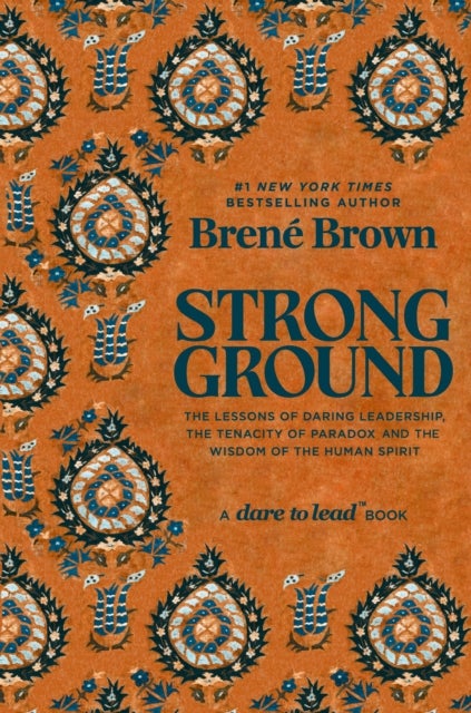 Strong Ground - The Lessons of Daring Leadership, the Tenacity of Paradox and the Wisdom of the Human Spirit