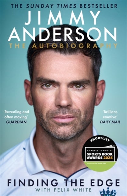 Jimmy Anderson: Finding the Edge: SHORTLISTED FOR THE WILLIAM HILL SPORTS BOOK OF THE YEAR AWARD 2025 - The Autobiography