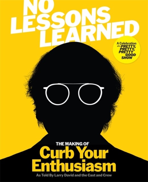 No Lessons Learned - The Making of Curb Your Enthusiasm: The Perfect Gift for Father's Day