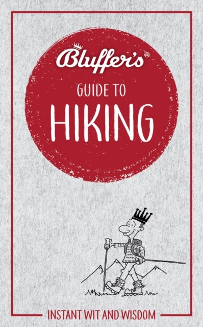 Bluffer''s Guide to Hiking