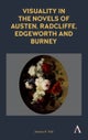 Visuality in the Novels of Austen, Radcliffe, Edgeworth and Burney
