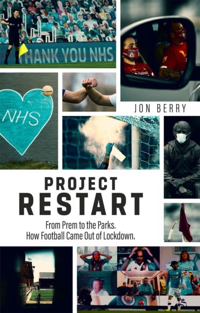 Project Restart - From Prem to the Parks, How Football Came Out of Lockdown