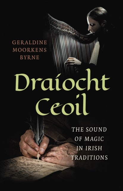 DraÃ­ocht Ceoil – The Sound of Magic in Irish Traditions - The Sound of Magic in Irish Traditions