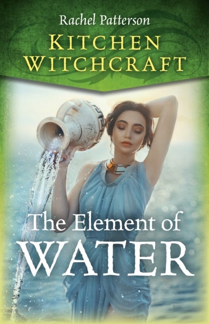 Kitchen Witchcraft – The Element of Water