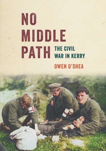 No Middle Path - The Civil War in Kerry