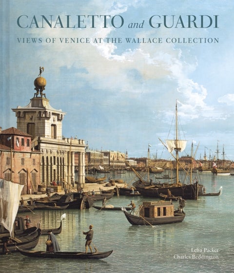Canaletto and Guardi - Views of Venice at the Wallace Collection