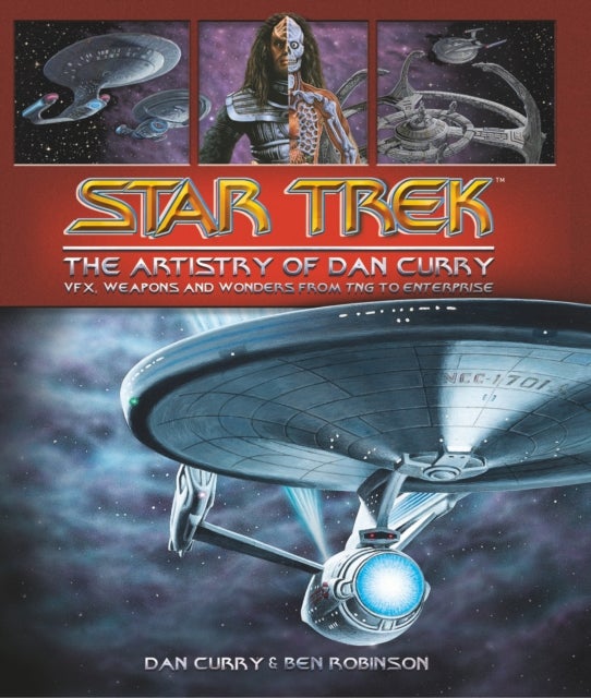 Star Trek: The Artistry of Dan Curry - The Visual Artistry of Dan Curry