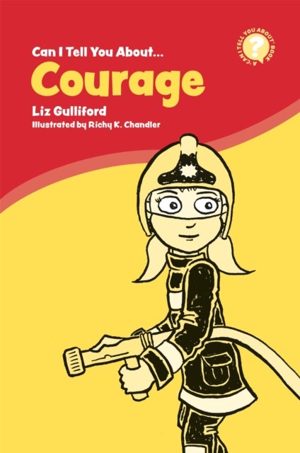 Can I Tell You About Courage? - A Helpful Introduction For Everyone
