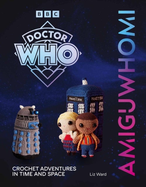 AmiguWHOmi: Crochet Adventures in Time and Space