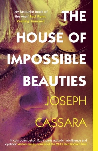 The House of Impossible Beauties - 'Equal parts attitude, intelligence and eyeliner.' - Marlon James