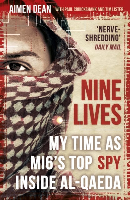 Nine Lives - My Time As MI6's Top Spy Inside al-Qaeda