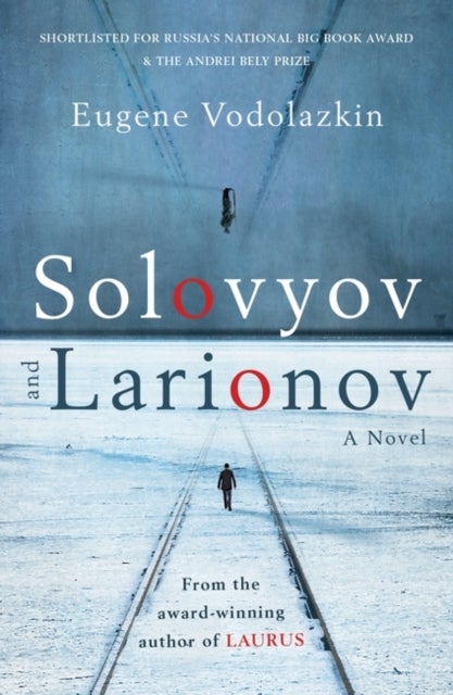 Solovyov and Larionov - From the award-winning author of Laurus
