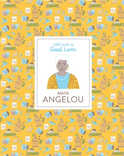 Little Guides to Great Lives: Maya Angelou