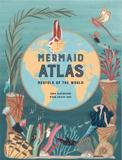 The Mermaid Atlas - Merfolk of the World
