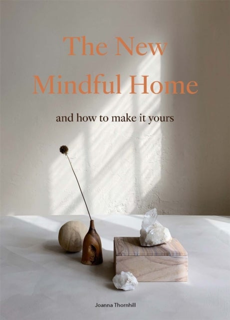 The New Mindful Home - And how to make it yours