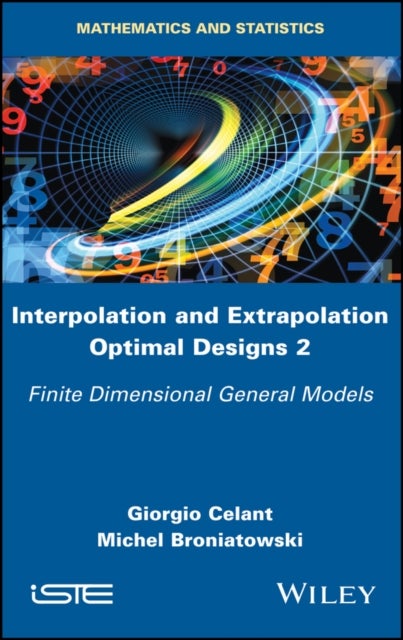 Interpolation and Extrapolation Optimal Designs V2 – Finite Dimensional General Models
