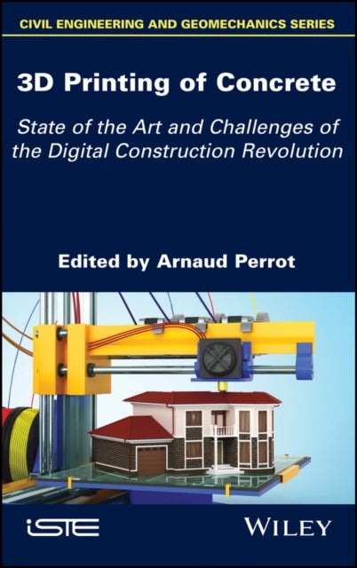 3D Printing of Concrete – State of the Art and Challenges of the Digital Construction Revolution - State of the Art and Challenges of the Digital Construction Revolution