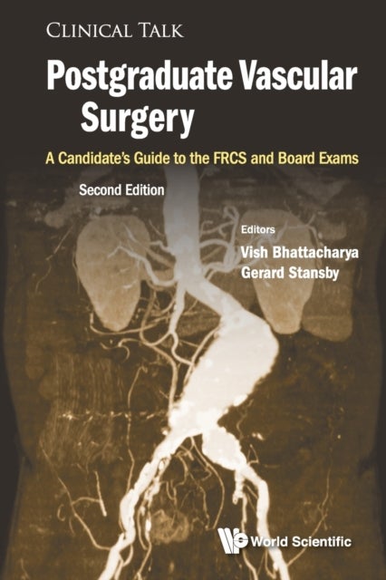 POSTGRADUATE VASCULAR SURGERY: A CANDIDATE'S GUIDE TO THE FRCS AND BOARD EXAMS (SECOND EDITION)
