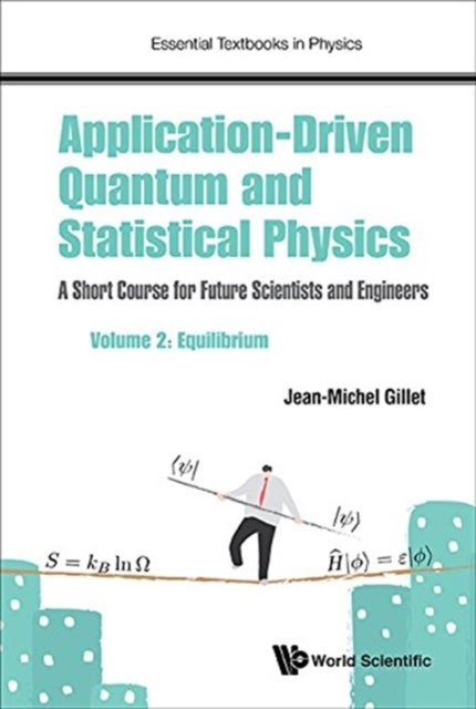 Application-driven Quantum And Statistical Physics: A Short Course For Future Scientists And Enginee