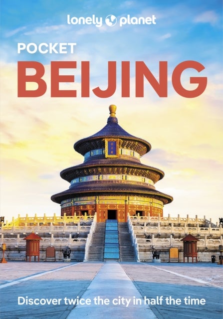 Pocket Beijing - Discover Twice the City in Half the Time , Top Sights , Maps & Walking Tours , Covers Forbidden City, Tiananmen Square, Summer Palace and more