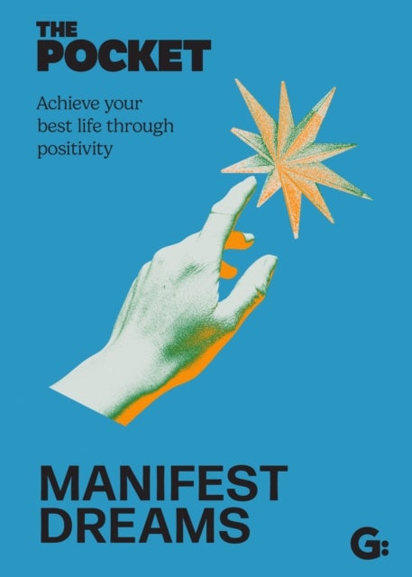 The Pocket Manifest Your Dreams - Achieve your best life through positivity