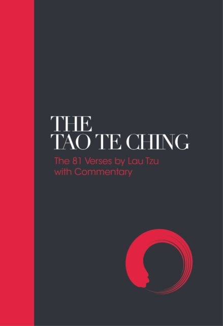 Tao Te Ching – Sacred Texts - 81 Verses by Lao Tzu with Commentary