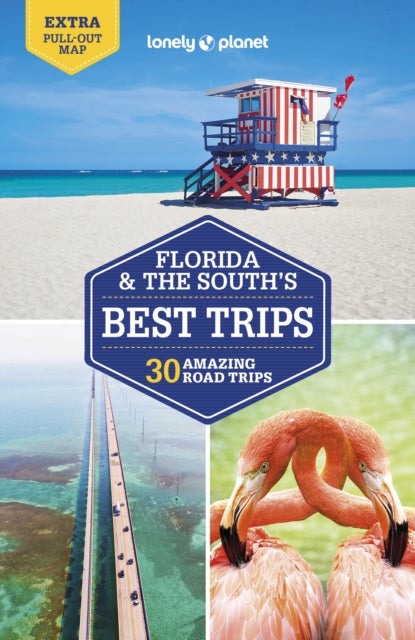 Lonely Planet Florida & the South''s Best Trips