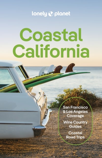 Lonely Planet Coastal California - Plan the Trip of a Lifetime , Detailed Itineraries & Maps , Insider Tips , Covers San Francisco, Marin County & the Bay Area, Napa and more