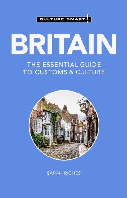 Britain - The Essential Guide to Customs & Culture